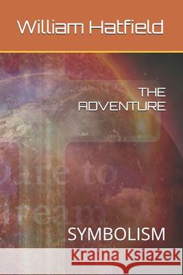 The Adventure: Symbolism William Roy Hatfield 9781990362231 Adventure - książka
