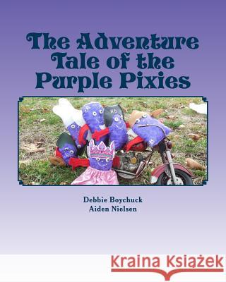 The Adventure Tale of the Purple Pixies: A grandmother's tale of the value of giving Nielsen, Aiden 9781530108749 Createspace Independent Publishing Platform - książka