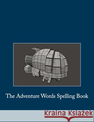 The Adventure Words Spelling Book H. Marshall J. R. Luna 9781492225690 Createspace - książka