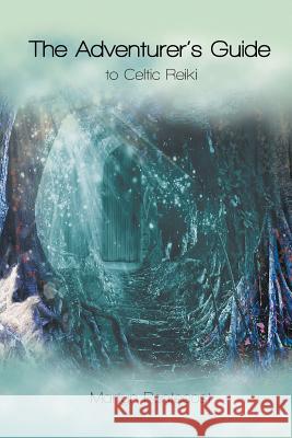 The Adventurer's Guide: To Celtic Reiki Pentecost, Martyn 9781907282386 Mpowr Ltd - książka