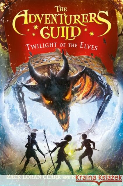 The Adventurers Guild: Twilight of the Elves Clark, Zack Loran 9781368000338 Disney-Hyperion - książka