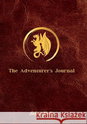 The Adventurer's Journal Selina Belle   9781961185210 In Omnia Paratus Publishing LLC - książka