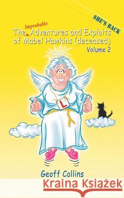 The Adventures and Exploits of Mabel Hawkins (Deceased) Volume 2 Geoff Collins 9781452512563 Balboa Press International - książka