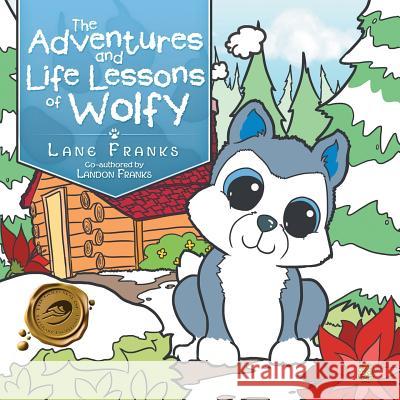 The Adventures and Life Lessons of Wolfy Lane Franks 9781490728438 Trafford Publishing - książka
