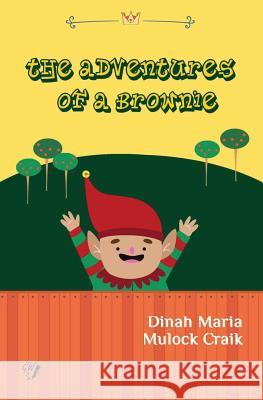 The Adventures of a Brownie Dinah Maria Muloc Maria Cecilia D Golden Wit 9781544950822 Createspace Independent Publishing Platform - książka