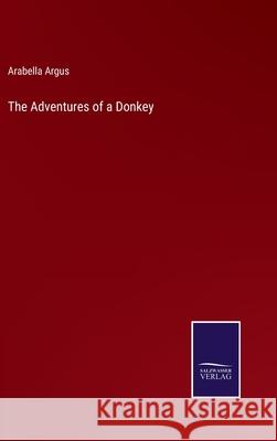 The Adventures of a Donkey Arabella Argus 9783752584790 Salzwasser-Verlag - książka