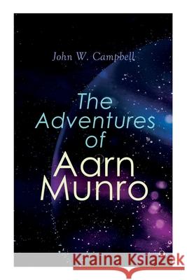 The Adventures of Aarn Munro: The Mightiest Machine & the Incredible Planet John W Campbell 9788027309184 e-artnow - książka