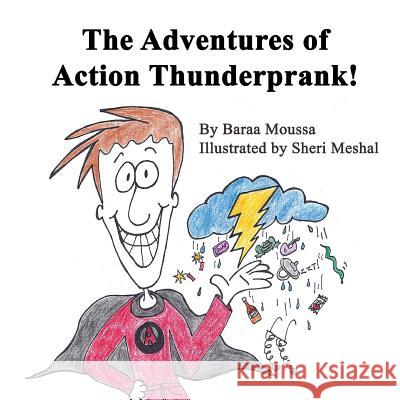 The Adventures of Action Thunderprank Baraa Moussa Sheri Meshal 9781539559696 Createspace Independent Publishing Platform - książka