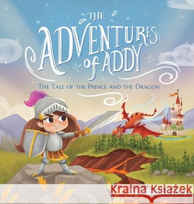 The Adventures of Addy: The Tale of the Prince and the Dragon Adisan Books 9781088012185 Adisan Books, LLC - książka