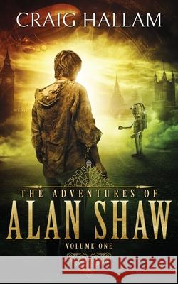 The Adventures of Alan Shaw Craig Hallam 9781908600325 Inspired Quill - książka