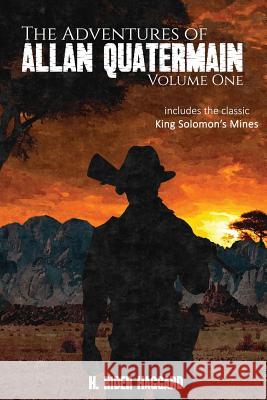 The Adventures of Allan Quatermain: Volume One H. Rider Haggard 9781546410393 Createspace Independent Publishing Platform - książka