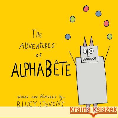 The Adventures of AlphaBete Stevens, Lucy 9781987706239 Createspace Independent Publishing Platform - książka