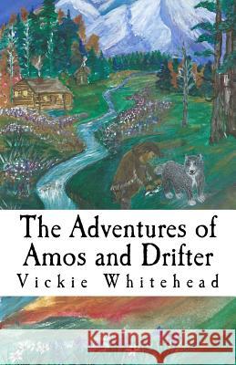 The Adventures of Amos and Drifter: (Arctic Dog of the North) Whitehead, Vickie Lee 9780692176986 Vickie Whitehead - książka