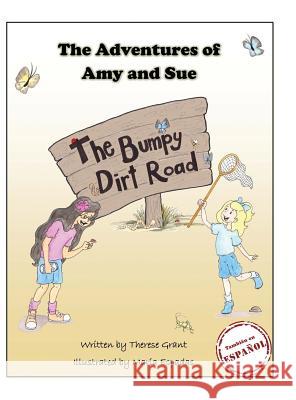 The Adventures of Amy and Sue: The Bumpy Dirt Road Therese Grant Maria Espadas 9780996729475 MindStir Media - książka