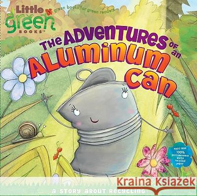The Adventures of an Aluminum Can: A Story about Recycling Alison Inches Pete Whitehead Mark Chambers 9781416972211 Little Simon - książka