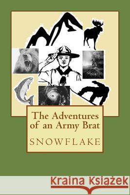 The Adventures of an Army Brat: snowflake Daly, Jim 9781499379099 Createspace - książka