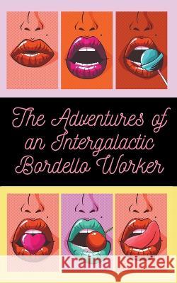 The Adventures of an Intergalactic Bordello Worker Sinnamon Carnelian   9798223031468 Sinnamon Carnelian - książka