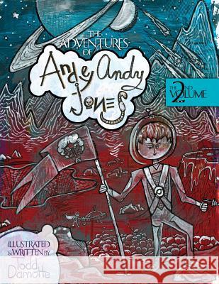 The Adventures of Andey Andy Jones: The 2nd Volume Todd Damotte 9781312413146 Lulu.com - książka