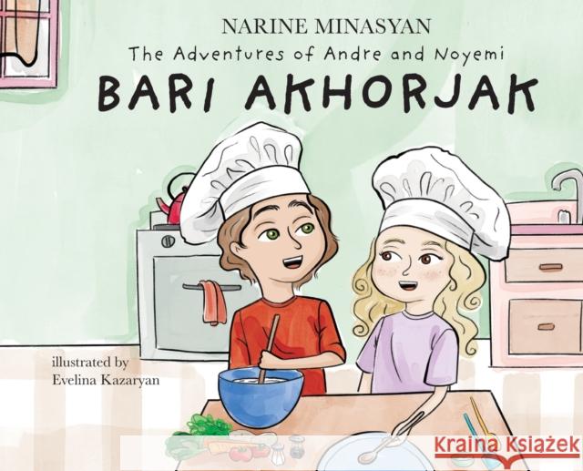 The Adventures of Andre and Noyemi: Bari Akhorjak Narine Minasyan, Evelina Kazaryan 9781735788227 Narine Minasyan - książka