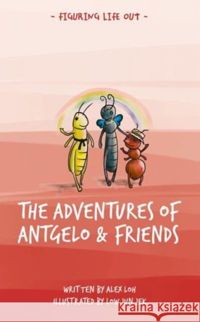 The Adventures of Antgelo and Friends Alex Loh 9789815044461 Marshall Cavendish International (Asia) Pte L - książka