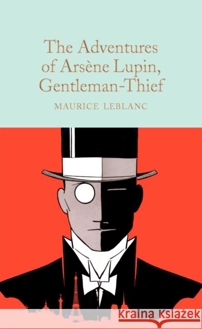 The Adventures of Arsene Lupin, Gentleman-Thief Maurice Leblanc 9781529078206 MacMillan Collector's Library - książka