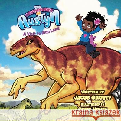 The Adventures of Austyn: A Visit to Dino Land Jacob Grovey Chris House 9780991063345 Global Genius Society - książka