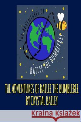 The Adventures of Bailee the Bumble Bee Crystal B Rysan James 9781540326850 Createspace Independent Publishing Platform - książka