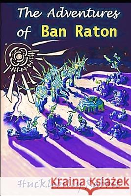 The Adventures of Ban Raton Hucklebilly Rabbit 9781710227116 Independently Published - książka