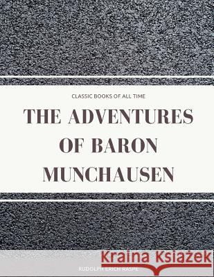 The Adventures of Baron Munchausen Rudolph Erich Raspe 9781974298792 Createspace Independent Publishing Platform - książka