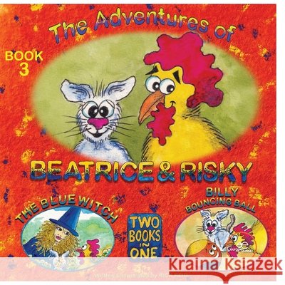 The Adventures of Beatrice & Risky. Book 3. The Blue Witch - Billy Bouncing Ball Reid, Rick 9791256972685 Europa Edizioni Srl - książka
