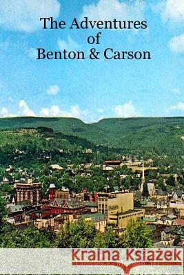 The Adventures of Benton & Carson III, Charles E. Morgan 9781365590238 Lulu.com - książka