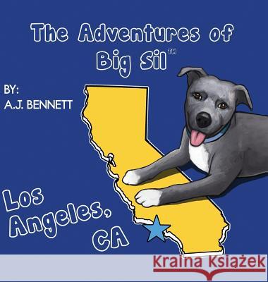 The Adventures of Big Sil Los Angeles, CA: Children's Book A. J. Bennett Drew Lewis Wendy Smith 9780996735230 Big Sil LLC - książka