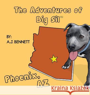 The Adventures of Big Sil Phoenix: Children's Book A. J. Bennett Drew Lewis Patrick Driscoll 9780996735278 Big Sil LLC - książka