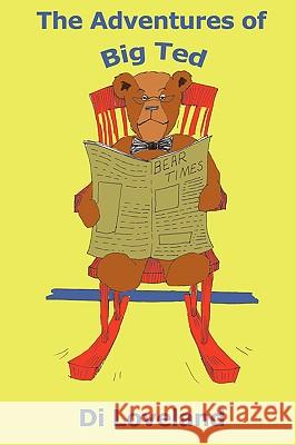 The Adventures of Big Ted Di Loveland 9780955974175 Diadem Books - książka