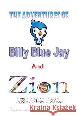 The Adventures of Billy Blue Jay Larry G. McMillan 9781480138025 Createspace - książka