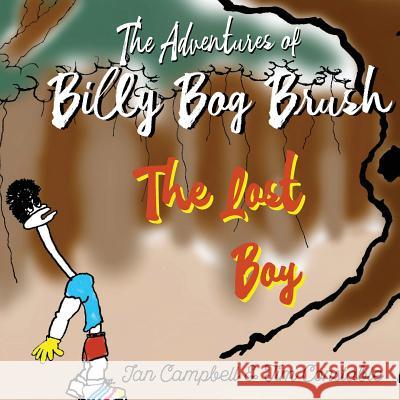 The Adventures of Billy Bog Brush: The Lost Boy Ian Campbell, Tim Constable 9781912562824 Clink Street Publishing - książka