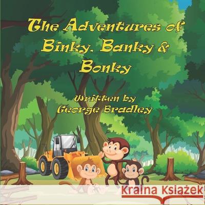 The Adventures of Binky, Banky, and Bonky Jill Bradley George Bradley 9781739773106 Bbb Publishing - książka