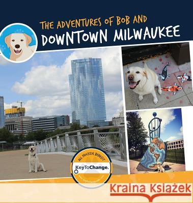 The Adventures of Bob and Downtown Milwaukee Dj Shawna 9781645380313 Orange Hat Publishing - książka