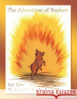 The Adventures of Bonkers Roy Ryan Jan York 9781420868142 Authorhouse - książka