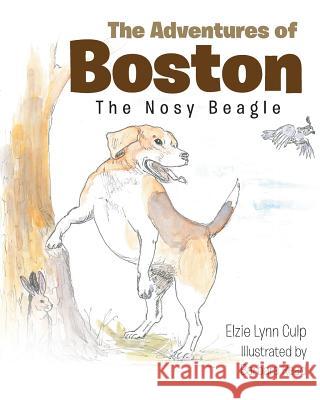 The Adventures of Boston: The Nosy Beagle Elzie Lynn Culp, Barbara Read 9781643001739 Covenant Books - książka