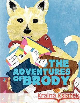 The Adventures of Brody Sharon Kay Wyant 9781456875602 Xlibris Corporation - książka