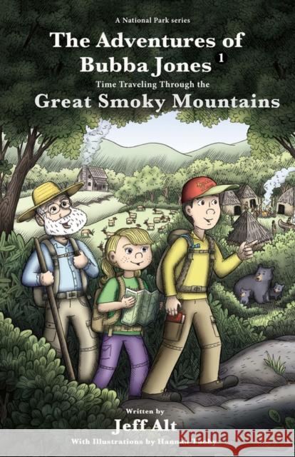 The Adventures of Bubba Jones: Time Traveling Through the Great Smoky Mountainsvolume 1 Alt, Jeff 9780825307867 Beaufort Books - książka