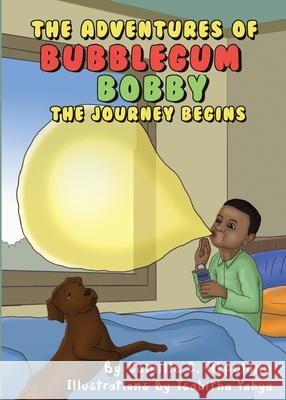 The Adventures of Bubblegum Bobby: The Journey Begins Camille Akpulonu 9781737158509 Camille Akpulonu - książka