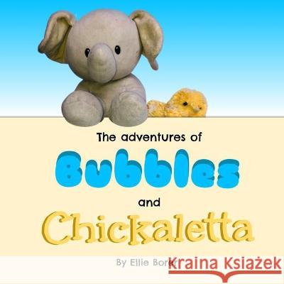 The Adventures of Bubbles and Chickaletta Ellie Borer   9798353655084 Independently Published - książka