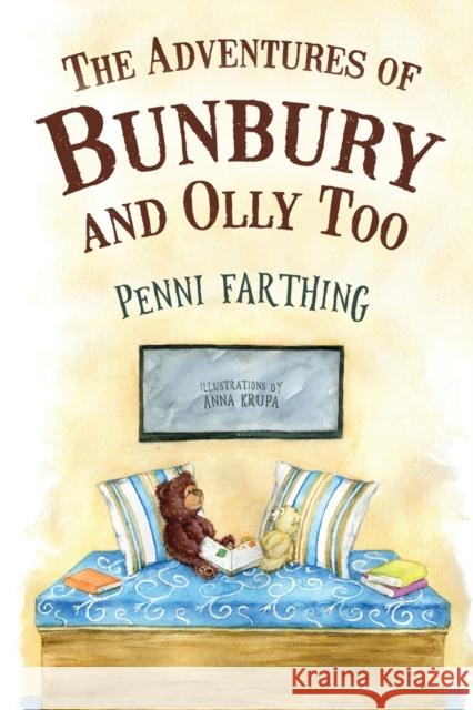 The Adventures of Bunbury and Olly Too Penni Farthing Anna Krupa 9781788304986 Olympia Publishers - książka