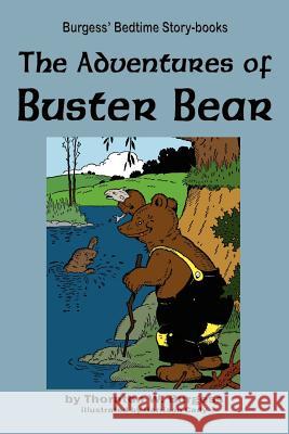 The Adventures of Buster Bear Thornton W Burgess, Harrison Cady 9781604599671 Flying Chipmunk Publishing - książka