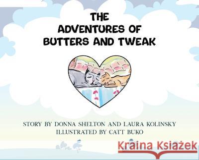 The Adventures of Butters and Tweak Donna Shelton Laura Kolinsky Catt Buko 9781916622036 Laura Kolinsky - książka