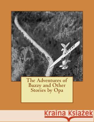 The Adventures of Buzzy and Other Stories by Opa Glen Schramm Bob Drake 9781539412380 Createspace Independent Publishing Platform - książka