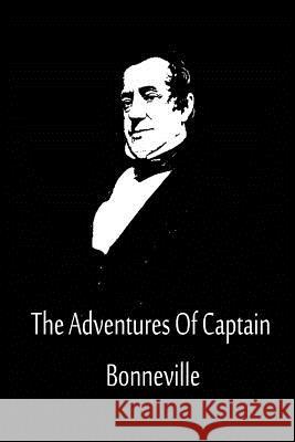 The Adventures Of Captain Bonneville Irving, Washington 9781480020665 Createspace - książka