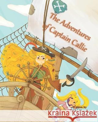 The Adventures of Captain Callie Adithi Chandra 9780578325286 Adithi Chandra - książka